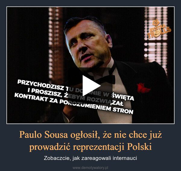 Paulo Sousa ogłosił, że nie chce już prowadzić reprezentacji Polski – Zobaczcie, jak zareagowali internauci 