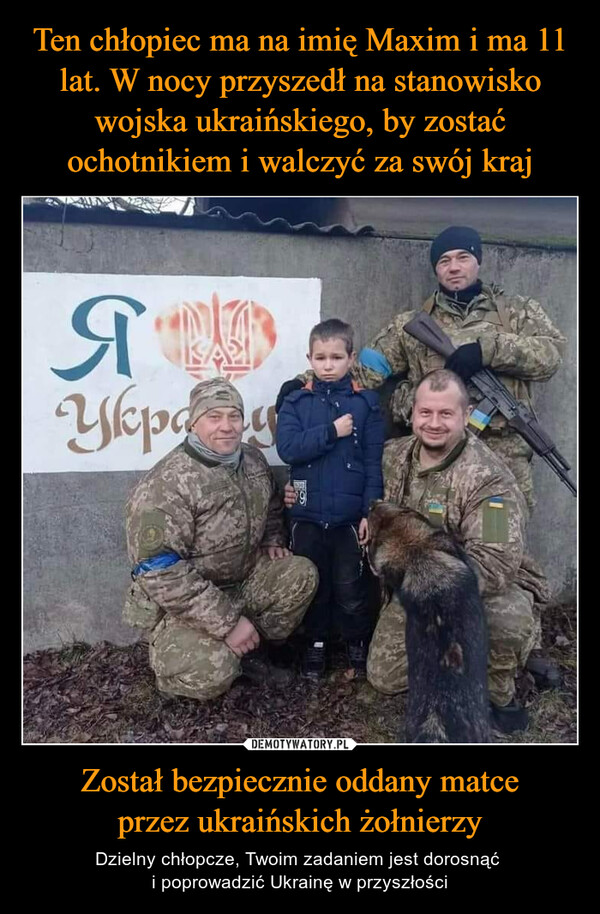 Został bezpiecznie oddany matceprzez ukraińskich żołnierzy – Dzielny chłopcze, Twoim zadaniem jest dorosnąć i poprowadzić Ukrainę w przyszłości 