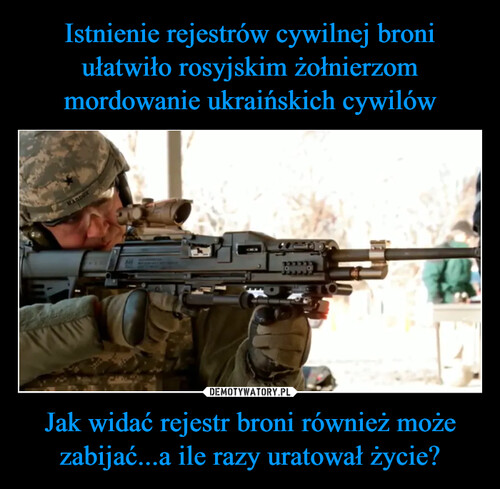 Istnienie rejestrów cywilnej broni ułatwiło rosyjskim żołnierzom mordowanie ukraińskich cywilów Jak widać rejestr broni również może zabijać...a ile razy uratował życie?
