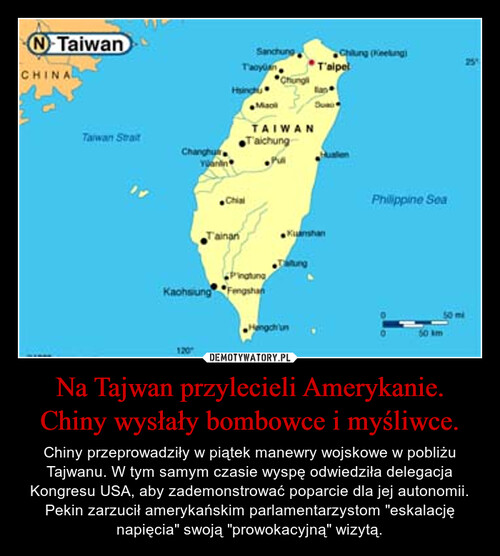 Na Tajwan przylecieli Amerykanie. Chiny wysłały bombowce i myśliwce.
