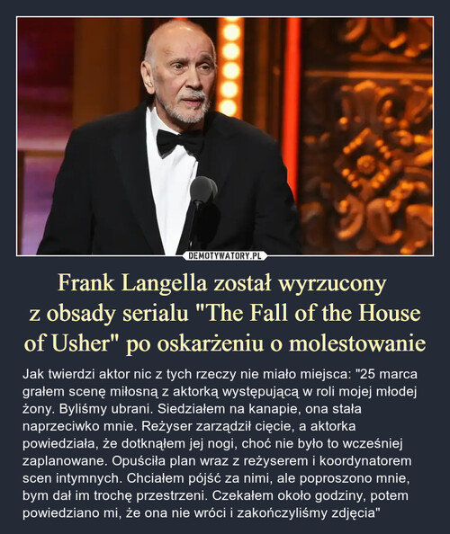 Frank Langella został wyrzucony 
z obsady serialu "The Fall of the House of Usher" po oskarżeniu o molestowanie