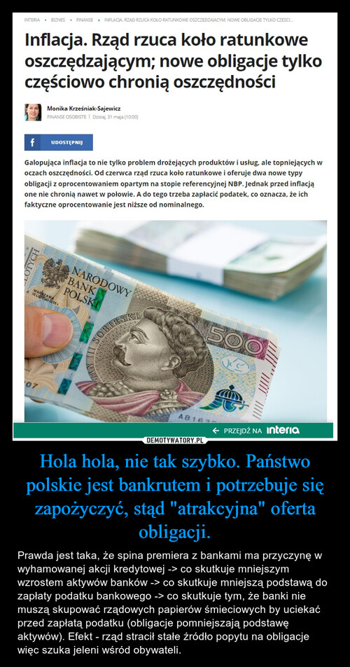 Hola hola, nie tak szybko. Państwo polskie jest bankrutem i potrzebuje się zapożyczyć, stąd "atrakcyjna" oferta obligacji.