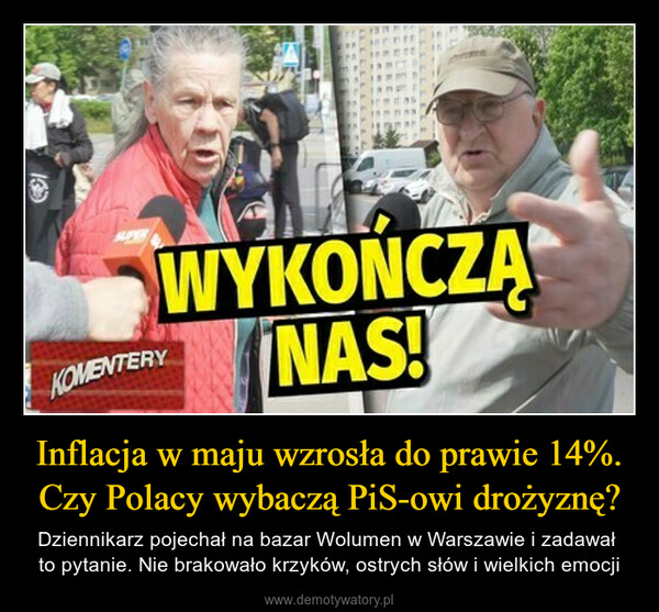 Inflacja w maju wzrosła do prawie 14%.Czy Polacy wybaczą PiS-owi drożyznę? – Dziennikarz pojechał na bazar Wolumen w Warszawie i zadawał to pytanie. Nie brakowało krzyków, ostrych słów i wielkich emocji 