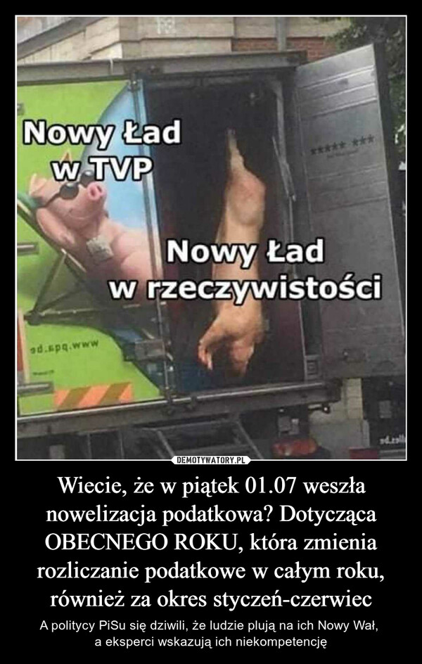 Wiecie, że w piątek 01.07 weszła nowelizacja podatkowa? Dotycząca OBECNEGO ROKU, która zmienia rozliczanie podatkowe w całym roku, również za okres styczeń-czerwiec – A politycy PiSu się dziwili, że ludzie plują na ich Nowy Wał, a eksperci wskazują ich niekompetencję Nowy Ład w TVPNowy Ład w rzeczywistości