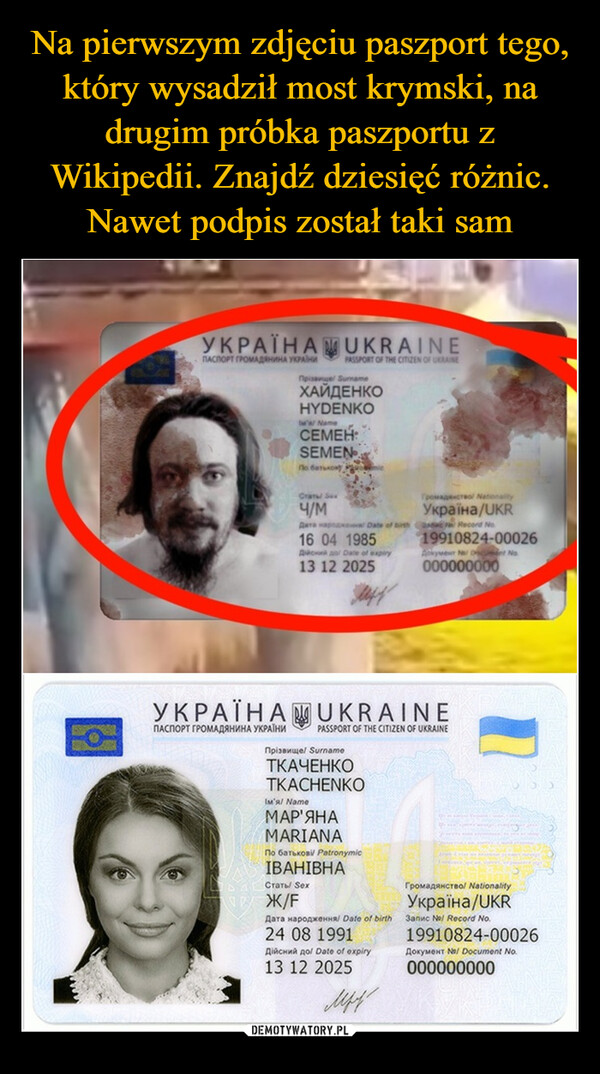 Na pierwszym zdjęciu paszport tego, który wysadził most krymski, na drugim próbka paszportu z Wikipedii. Znajdź dziesięć różnic. Nawet podpis został taki sam