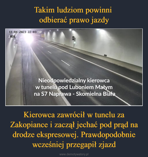 Kierowca zawrócił w tunelu za Zakopiance i zaczął jechać pod prąd na drodze ekspresowej. Prawdopodobnie wcześniej przegapił zjazd –  