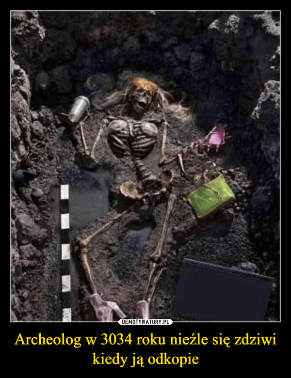 Archeolog w 3034 roku nieźle się zdziwi kiedy ją odkopie –  