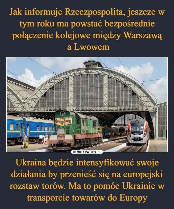 Ukraina będzie intensyfikować swoje działania by przenieść się na europejski rozstaw torów. Ma to pomóc Ukrainie w transporcie towarów do Europy –  