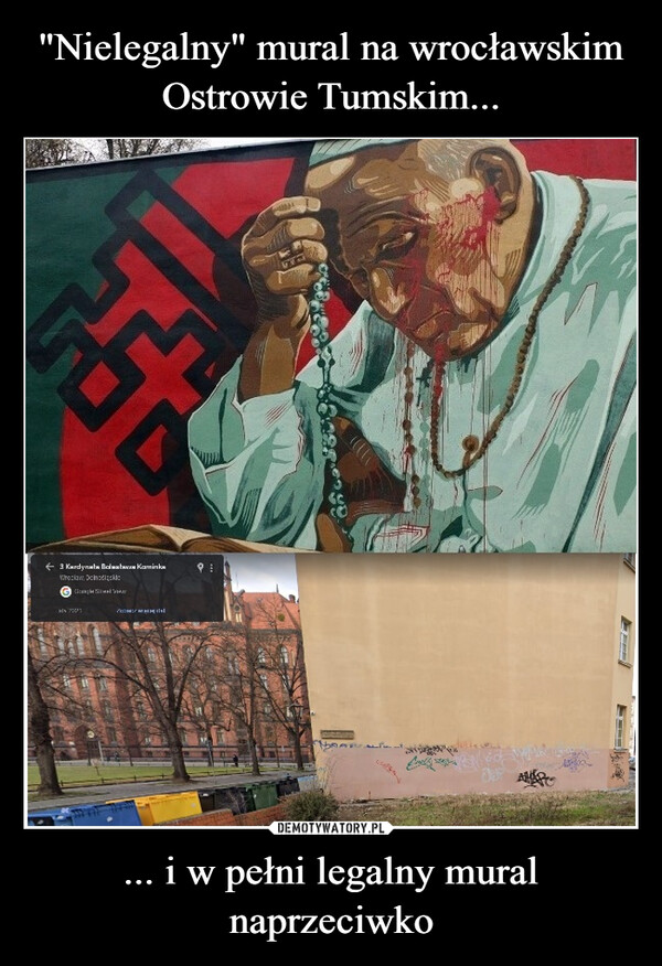 "Nielegalny" mural na wrocławskim Ostrowie Tumskim... ... i w pełni legalny mural naprzeciwko
