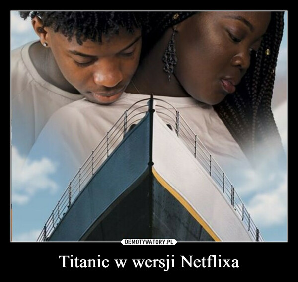 Titanic w wersji Netflixa