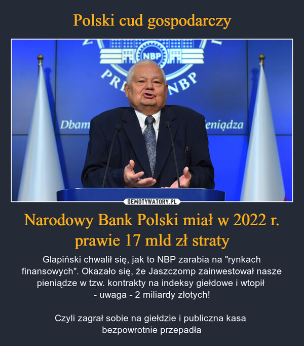 Polski cud gospodarczy Narodowy Bank Polski miał w 2022 r. prawie 17 mld zł straty