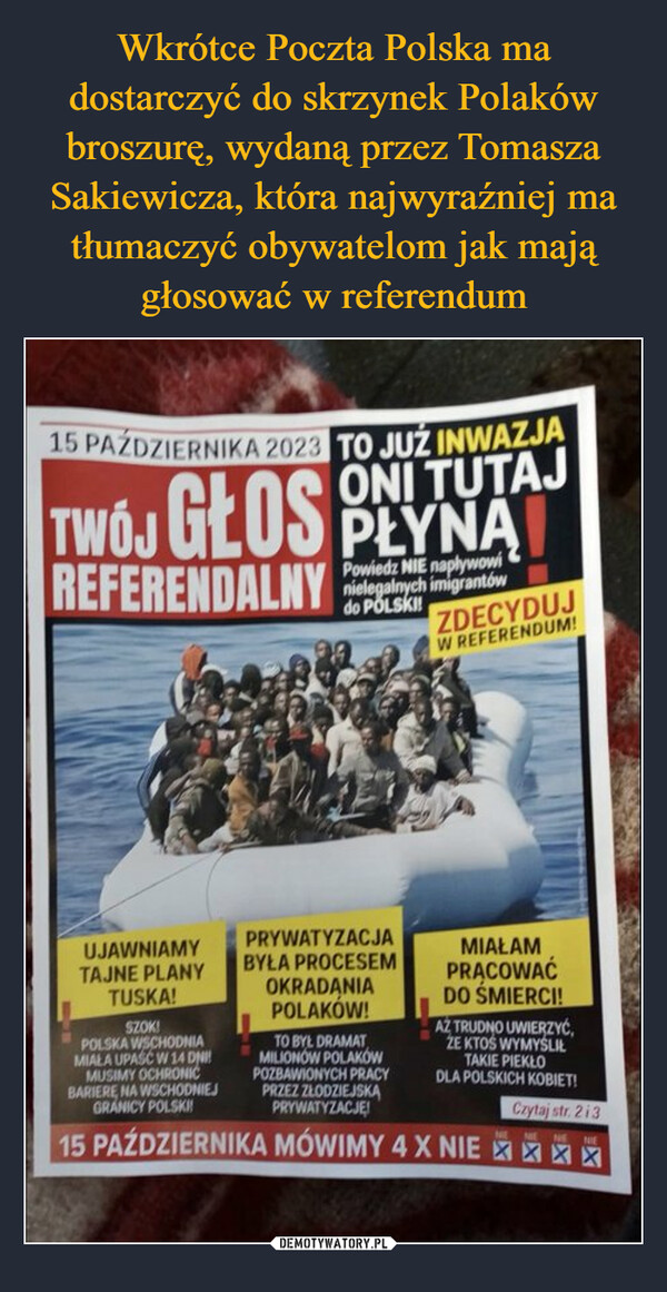 Wkrótce Poczta Polska ma dostarczyć do skrzynek Polaków broszurę, wydaną przez Tomasza Sakiewicza, która najwyraźniej ma tłumaczyć obywatelom jak mają głosować w referendum