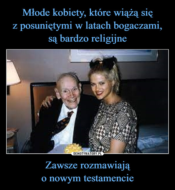 Zawsze rozmawiająo nowym testamencie –  