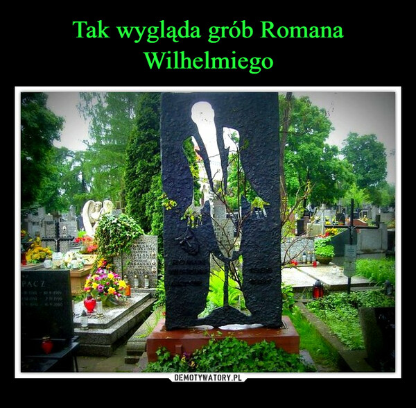 Tak wygląda grób Romana Wilhelmiego