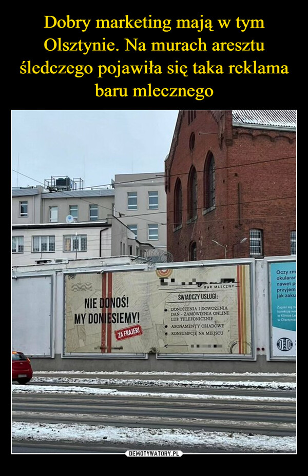 Dobry marketing mają w tym Olsztynie. Na murach aresztu śledczego pojawiła się taka reklama baru mlecznego