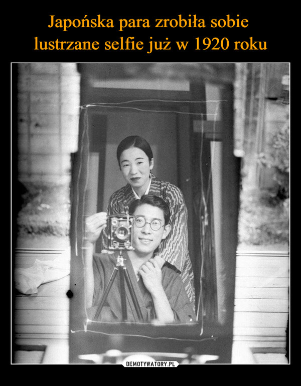 Japońska para zrobiła sobie 
lustrzane selfie już w 1920 roku