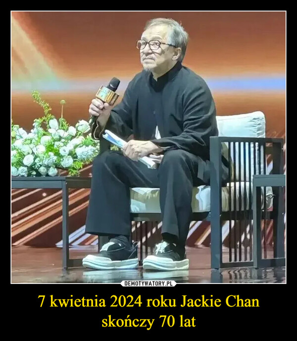7 kwietnia 2024 roku Jackie Chan skończy 70 lat –  
