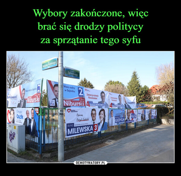  –  MarekDukanowskiPISPisWasz radny w SejmikuMIKURafaNiburskiTomaszOsakdoleko od kblisko mieszk650mWojska PolskiegoPis6/2086Mulica BohdanaZaleskiegoteknoWasz radnyw Sejmiku2DO SEJMIKURafałZawsze po stronieMieszkańców!Niburski ARADZINOWICZKoalicjaelskaPopieram,Patryk JashalskiIlona kandydatka do Rady MiastaMILEWSKA 3Zawsze po stronieMieszkańców!DuklanowskiRADZIWINOWICZMateuszGIERYGAEuD ButtomieTYSZZERdo Roy Mesto SacSZCZECH W NASZYCH SERCACHMazanG
