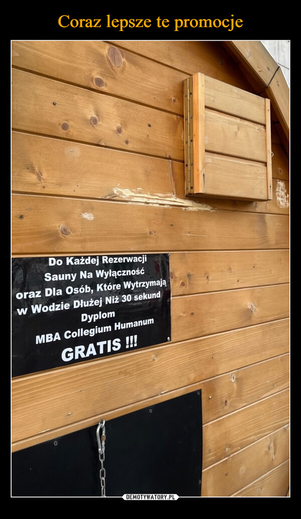  –  Do Każdej RezerwacjiSauny Na Wyłącznośćoraz Dla Osób, Które Wytrzymająw Wodzie Dłużej Niż 30 sekundDyplomMBA Collegium HumanumGRATIS !!!